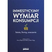 Biznes - MT Biznes Inwestycyjny wymiar konsumpcji. Istota, formy, znaczenie Anna Olejniczuk-Merta, Adam Noga - miniaturka - grafika 1