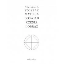 Materia doświadczenia i obraz Natalia Szostak - Książki o kulturze i sztuce - miniaturka - grafika 1