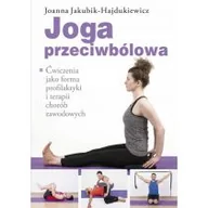 Zdrowie - poradniki - Joga przeciwbólowa Joanna Jakubik-Hajdukiewicz - miniaturka - grafika 1