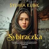 Audiobooki - literatura piękna - Sybiraczka Sylwia Kubik - miniaturka - grafika 1