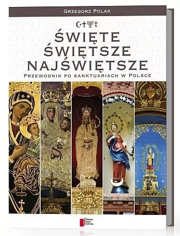 Agora Święte, Świętsze, Najświętsze - przewodnik po sanktuariach w Polsce - Grzegorz Polak