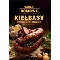 Domowe Kiełbasy. 100 Najlepszych Przepisów - Książki kucharskie - miniaturka - grafika 1