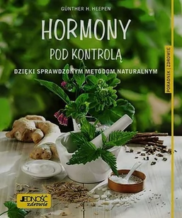 Jedność Hormony pod kontrolą Dzięki sprawdzonym metodom naturalnym - Heepen Gunther H. - Zdrowie - poradniki - miniaturka - grafika 1