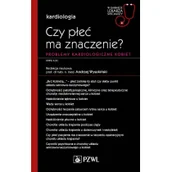 Pozostałe książki - Czy płeć ma znaczenie? Problemy kardiologiczne kobiet: W gabinecie lekarza specjalisty. Kardiologia - miniaturka - grafika 1