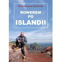 Sorus Rowerem po Islandii. Dziennik z miesięcznej wyprawy na rowerze wokół wyspy pętlą drogi nr 1 (Hringvegur) i wypad na wyspę Heimaey Karol Ryszard Spiżewski - Książki podróżnicze - miniaturka - grafika 1