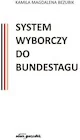 Podręczniki dla szkół wyższych - System wyborczy do Bundestagu - Kamila Magdalena Bezubik - książka - miniaturka - grafika 1