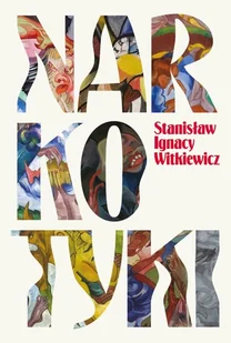 Narkotyki - Stanisław Ignacy Witkiewicz - książka - Klasyka - miniaturka - grafika 1