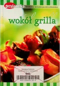 Książki kucharskie - Wokół grilla - miniaturka - grafika 1