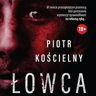 Audiobooki - kryminał, sensacja, thriller - Łowca Piotr Kościelny - miniaturka - grafika 1