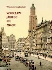 Wrocław jakiego nie znacie - Przewodniki - miniaturka - grafika 1