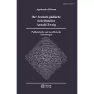 Biografie i autobiografie - Atut Der deutsch-jüdische Schriftsteller Arnold Zweig. Publizistische und novellistische Zeitaussagen Agnieszka Klimas - miniaturka - grafika 1