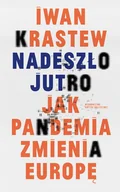 Polityka i politologia - Nadeszło jutro Iwan Krastew - miniaturka - grafika 1