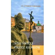 Albumy - historia - DEHON Szli święci przez Kraków - Zygmunt Podlejski - miniaturka - grafika 1