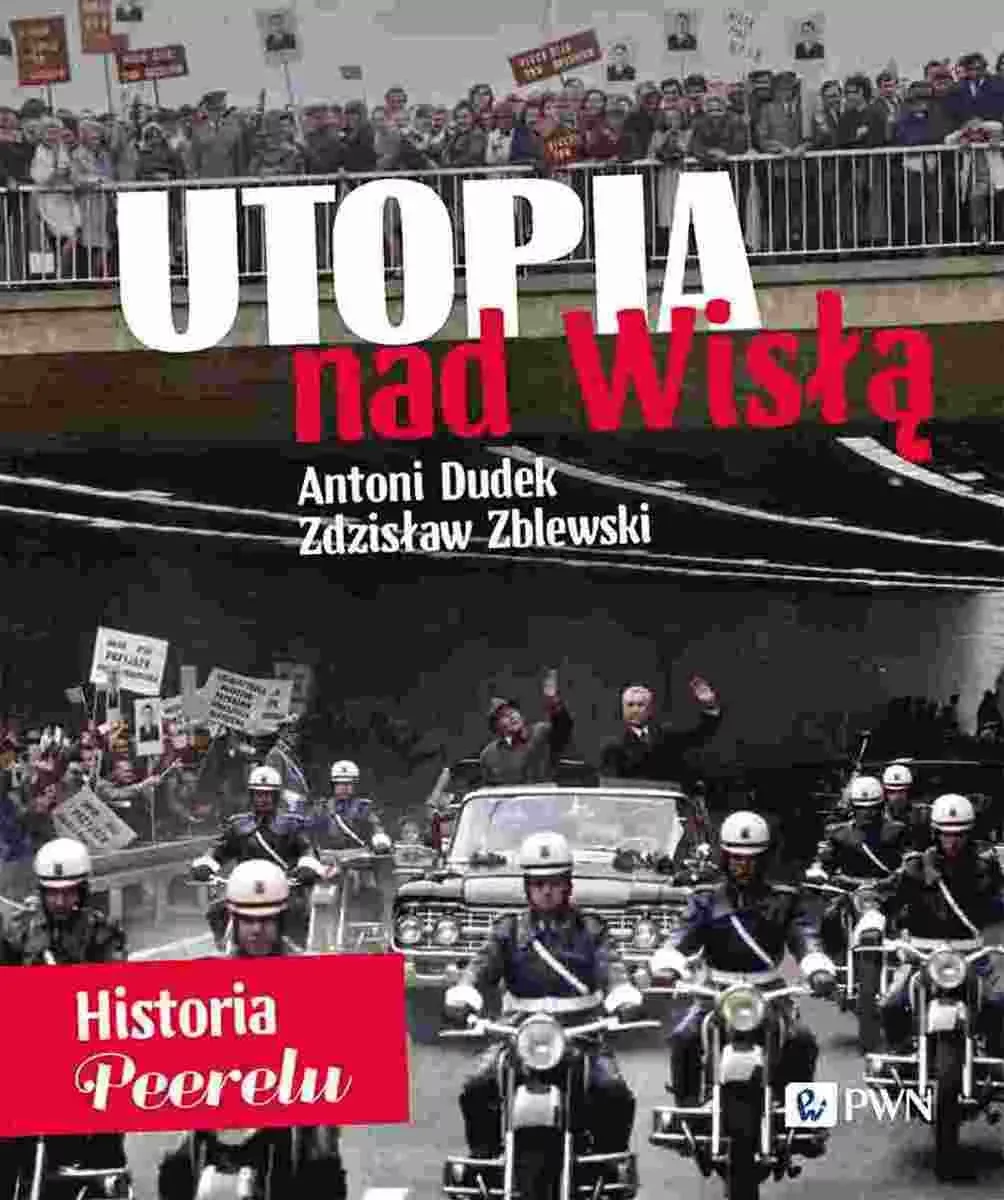 Utopia nad Wisłą (limitowana wersja z autografami autorów). Historia Peerelu