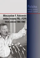 Felietony i reportaże - Mieczysław F. Rakowski wobec kryzysu PRL i PZPR Teksty zebrane 1985-1990 - miniaturka - grafika 1