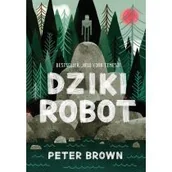 Powieści i opowiadania - Dziki Robot Peter Brown - miniaturka - grafika 1