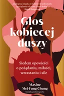 Rozwój osobisty - Głos kobiecej duszy. Siedem opowieści o pożądaniu, miłości, wzrastaniu i sile - miniaturka - grafika 1
