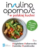 Diety, zdrowe żywienie - Insulinooporność w polskiej kuchni. Dla całej rodziny, z niskim IG - miniaturka - grafika 1