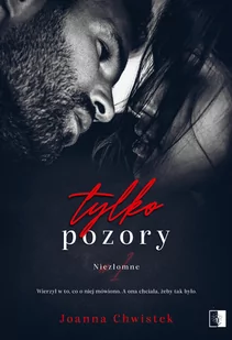 NieZwykłe Tylko pozory. Niezłomne. Tom 1 - Joanna Chwistek - Romanse - miniaturka - grafika 1