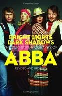 Pozostałe książki - Bright Lights Dark Shadows: The Definitive Biography of ABBA - miniaturka - grafika 1