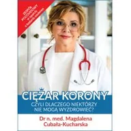 Pozostałe książki - Wydawnictwo A&K Ciężar korony czyli dlaczego niektórzy nie mogą wyzdrowieć - miniaturka - grafika 1