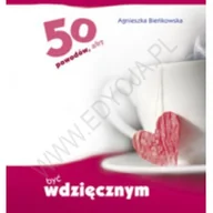 Poezja - 50 powodów aby być wdzięcznym Agnieszka Bieńkowska - miniaturka - grafika 1
