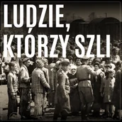 Audiobooki - literatura piękna - Ludzie, którzy szli - miniaturka - grafika 1
