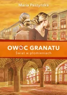 Proza obcojęzyczna - Maria Paszyńska Świat w płomieniach Trylogia Owoc granatu Tom 2 - miniaturka - grafika 1
