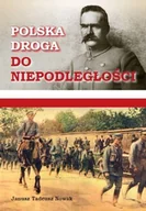 Historia Polski - M Wydawnictwo Polska droga do niepodległości Janusz Tadeusz Nowak - miniaturka - grafika 1