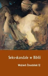 Seks skandale w Biblii - Religia i religioznawstwo - miniaturka - grafika 1