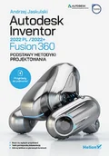 Książki o programowaniu - Helion Autodesk Inventor 2022 PL / 2022+ / Fusion 360 Podstawy metodyki projektowania - miniaturka - grafika 1