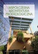 Technika - Wydawnictwo Naukowe PWN Współczesna architektura proekologiczna - Zielonko-Jung Katarzyna, Marchwiński Janusz - miniaturka - grafika 1