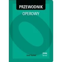 Polskie Wydawnictwo Muzyczne Przewodnik operowy - Józef Kański