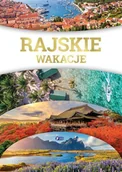 Albumy krajoznawcze - Rajskie wakacje - książka - miniaturka - grafika 1