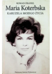Maria Koterbska Karuzela mojego życia - Biografie i autobiografie - miniaturka - grafika 2