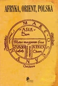 Religia i religioznawstwo - Afryka, Orient, Polska. Prace ofiarowane prof. Andrzejowi Dziubińskiemu w siedemdziesiątą rocznicę urodzin - miniaturka - grafika 1