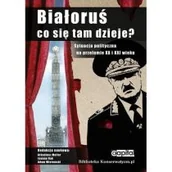 Podręczniki dla szkół wyższych - Białoruś Co się tam dzieje$69 - Capital - miniaturka - grafika 1