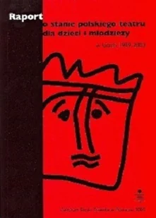 Raport o stanie polskiego teatru dla dzieci i młodzieży - Książki o kulturze i sztuce - miniaturka - grafika 1