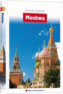 Miasta marzeń. Moskwa - Czasopisma - miniaturka - grafika 1