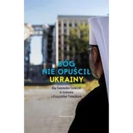Wywiady, wspomnienia - Bóg nie opuścił Ukrainy - miniaturka - grafika 1