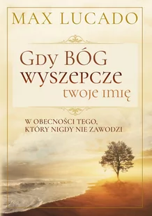 Vocatio Gdy Bóg wyszepcze twoje imię W obecności Tego, który nigdy nie zawodzi - Max Lucado - Religia i religioznawstwo - miniaturka - grafika 2