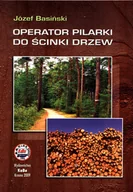 Podręczniki dla liceum - Wydawnictwo i Handel Książkami KaBe s.c. Operator pilarki do ścinki drzew Józef Basiński - miniaturka - grafika 1