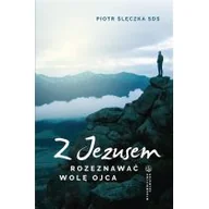 Religia i religioznawstwo - Salwator Z Jezusem rozeznawać wolę Ojca. Rekolekcje lectio divina Piotr Ślęczka SDS - miniaturka - grafika 1