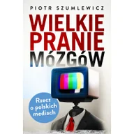 Felietony i reportaże - Wielkie pranie mózgów. Szumlewicz, Piotr. Opr. miękka. 2015. Czarna Owca. - miniaturka - grafika 1