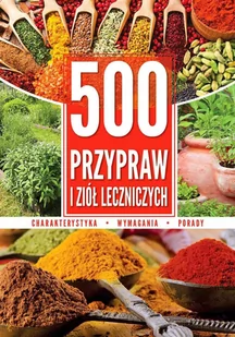 500 przypraw i ziół leczniczych - E-booki - kuchnia i diety - miniaturka - grafika 1