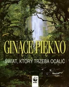 Albumy krajoznawcze - Ginące Piękno. Świat, Który Trzeba Ocalić - miniaturka - grafika 1