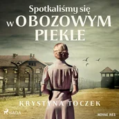 Audiobooki - romanse - Spotkaliśmy się w obozowym piekle - miniaturka - grafika 1
