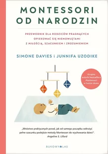 Montessori od narodzin. Przewodnik dla rodziców pragnących opiekować się niemowlętami z miłością, szacunkiem i zrozumieniem - E-booki - poradniki - miniaturka - grafika 1
