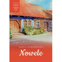 Nowele Maria Konopnicka - Lektury gimnazjum - miniaturka - grafika 1