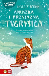 Zaopiekuj się mną Anuszka i przyjazna tygrysica Nowa - Baśnie, bajki, legendy - miniaturka - grafika 2